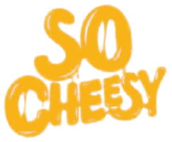 So Cheesy